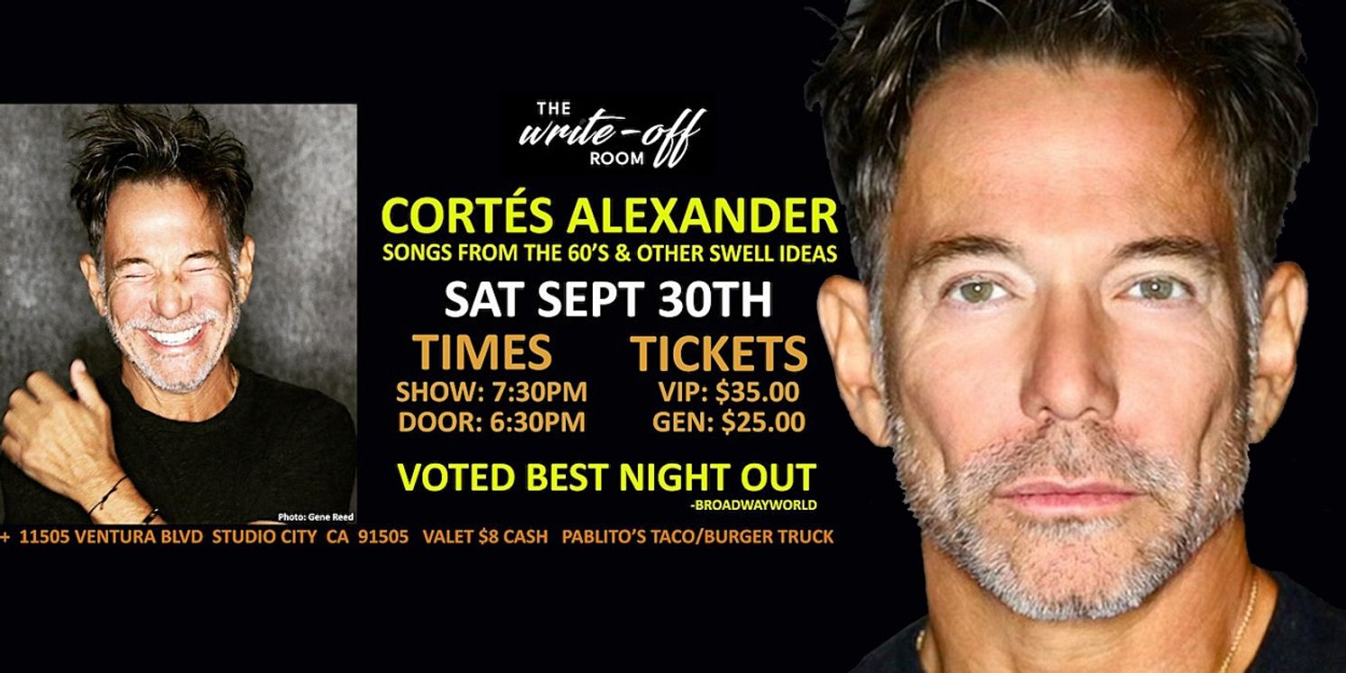 Interview: Cortés Alexander Celebrates his 60th with SONGS FROM THE 60'S & OTHER SWELL IDEAS at the Write-Off Room  Image