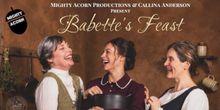 Interview: Courtney Costello of BABETTE'S FEAST at MIGHTY ACORN PRODUCTIONS