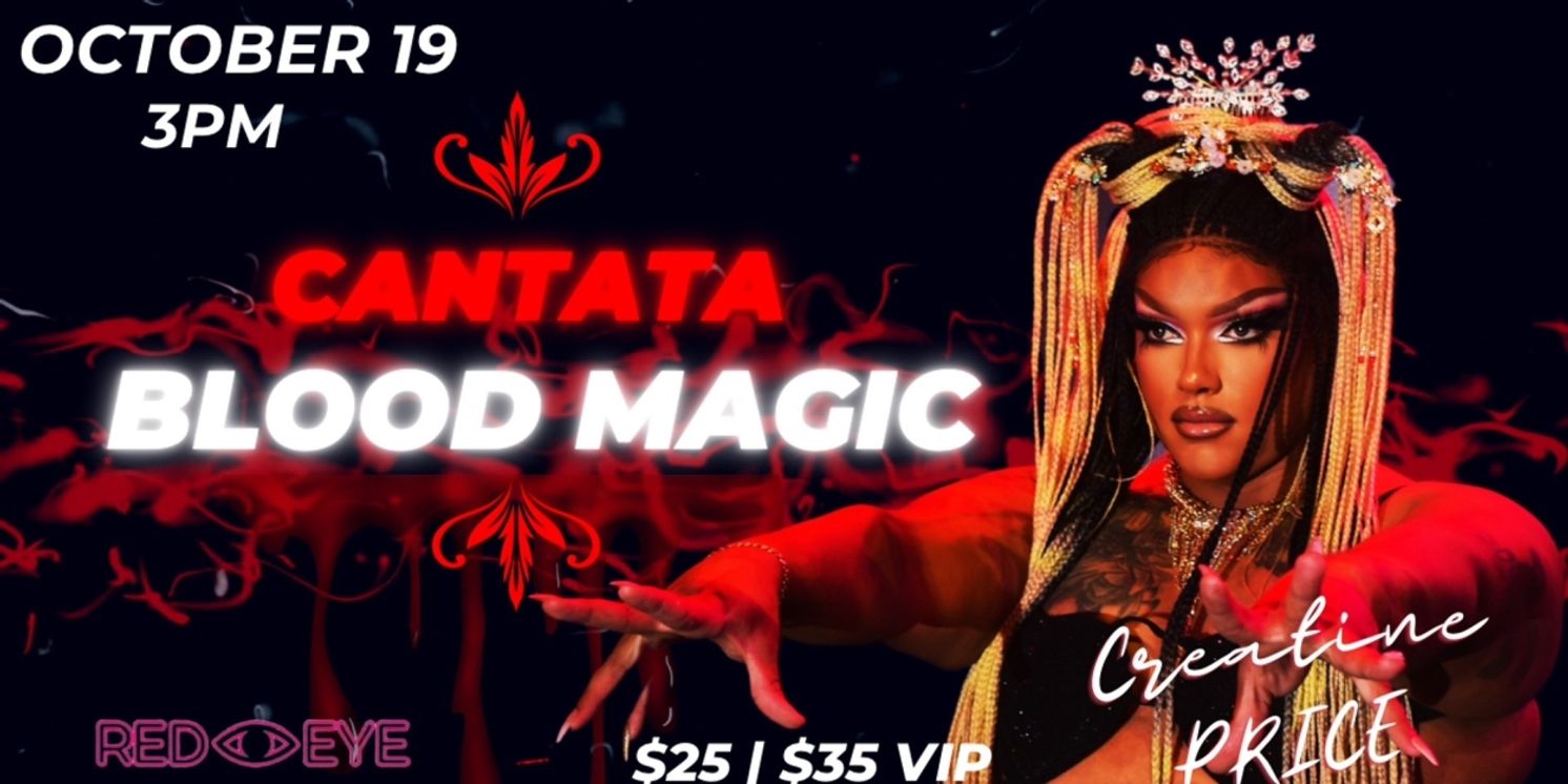 Interview: Creatine Price Spills About CANTATA: BLOOD MAGIC at Red Eye NY  Image