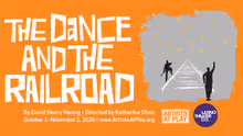 Interview: Director Katherine Chou of THE DANCE AND THE RAILROAD at Los Angeles Theatre…