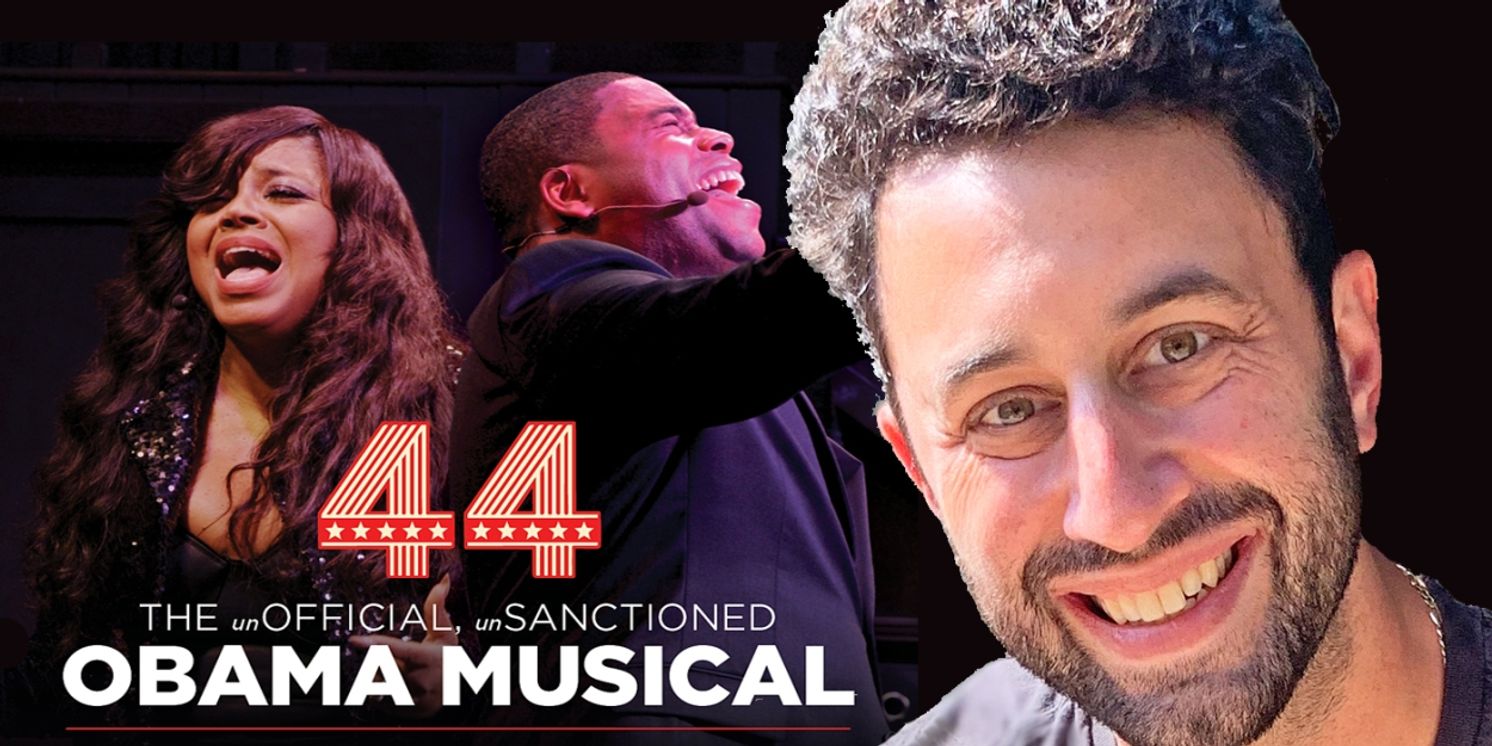 Interview: Eli Bauman Discusses Return of 44 – THE unOFFICIAL, unSANCTIONED OBAMA MUSICAL  Image