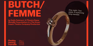 Interview: Emily Paterson of BUTCH/FEMME at Theatre Passe Muraille