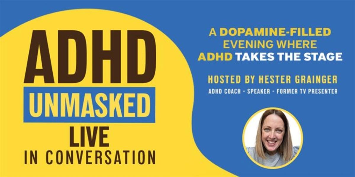 Interview: Hester Grainger on ADHD UNMASKED