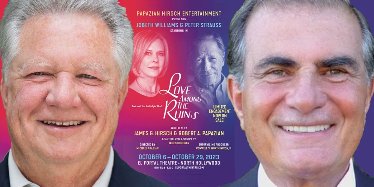 Interview: A Most Amiable Joint Effort of James G. Hirsch & Robert A. Papazian to Create LOVE AMONG THE RUINS