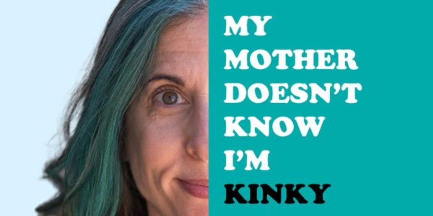 Interview: Writer and Performer Jean Franzblau on MY MOTHER DOESN'T KNOW I'M KINKY  Image