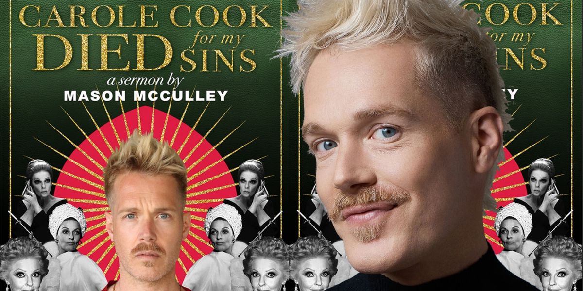Interview: Mason McCulley's Homage to Mom & Carole in CAROLE COOK DIED FOR MY SINS