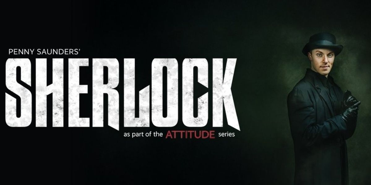 Interview: Nick Mullikin And Maria A. Konrad of SHERLOCK (ATTITUDE SERIES) at TPAC'S Polk Theatre