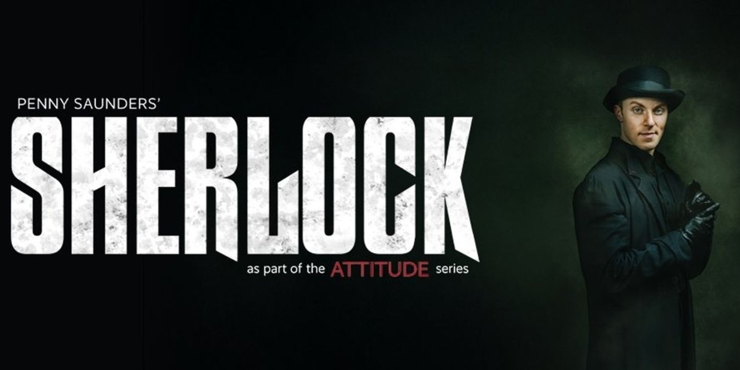 Interview: Nick Mullikin And Maria A. Konrad of SHERLOCK (ATTITUDE SERIES) at TPAC'S Polk Theatre  Image