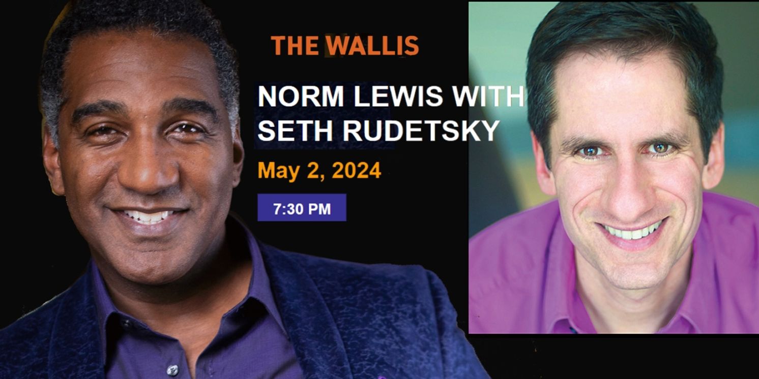 Interview: Norm Lewis Battles Wits with Seth Rudetsky During One-Highter at The Wallis  Image