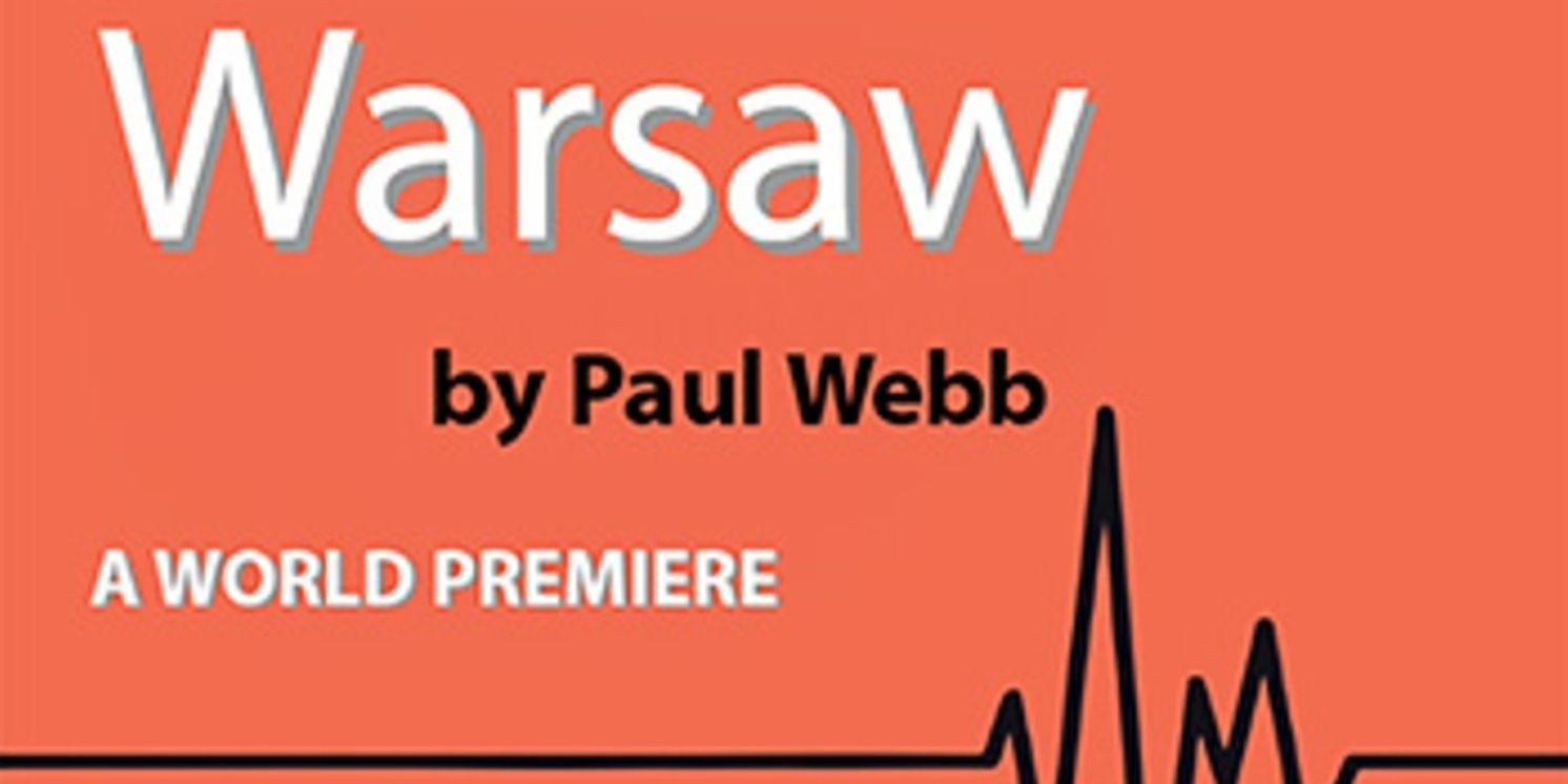 Interview: Playwright Paul Webb of WARSAW at International City Theatre  Image