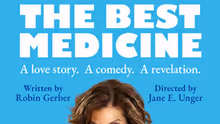 Interview: Playwright Robin Gerber of THE BEST MEDICINE at the Odyssey Theatre