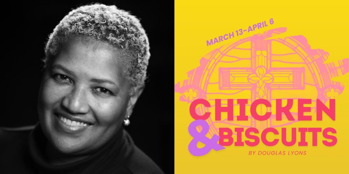 Interview: Rikki Howie Lacewell on CHICKEN & BISCUITS at NextStop Theatre Company