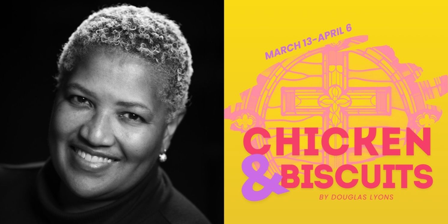 Interview: Rikki Howie Lacewell on CHICKEN & BISCUITS at NextStop Theatre Company  Image