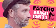 Interview: Director Ryan Bergmann Finding the Ultimate Stupid in PSYCHO BEACH PARTY