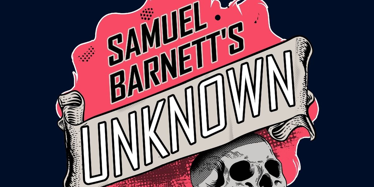 Interview: Samuel Barnett, Tim Price, Scott Handcock And James Goss on Ghosts, Walking and A Missing Shakespeare Play in SAMUEL BARNETT'S UNKNOWN Podcast