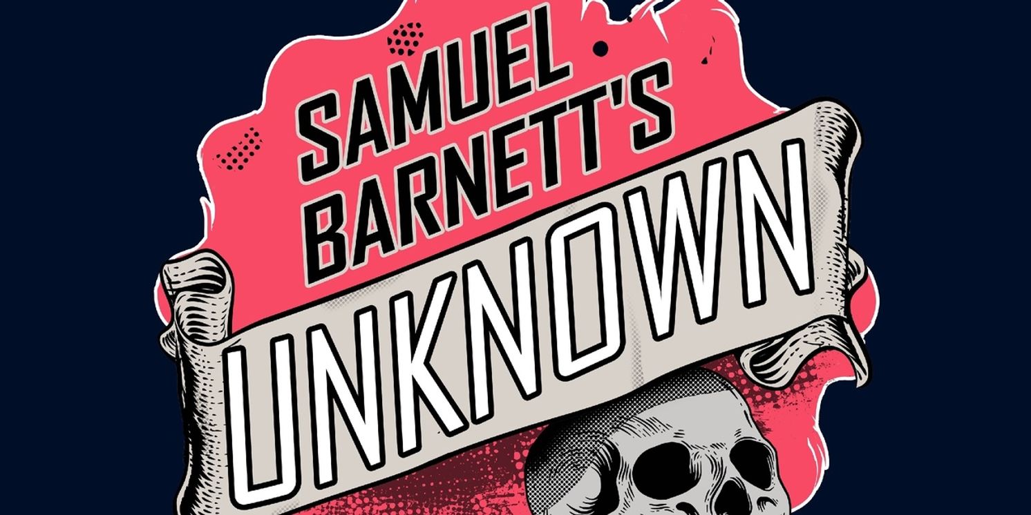 Interview: Samuel Barnett, Tim Price, Scott Handcock And James Goss on Ghosts, Walking and A Missing Shakespeare Play in SAMUEL BARNETT'S UNKNOWN Podcast  Image