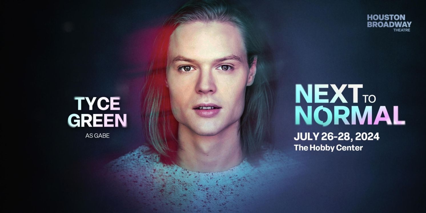 Interview: Tyce Green of NEXT TO NORMAL at HOUSTON BROADWAY THEATRE  Image