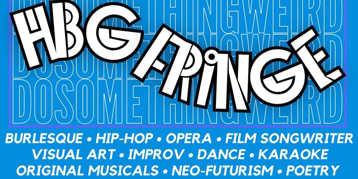 Interview: Various Artists of HARRISBURG FRINGE FESTIVAL at Various Harrisburg Venues