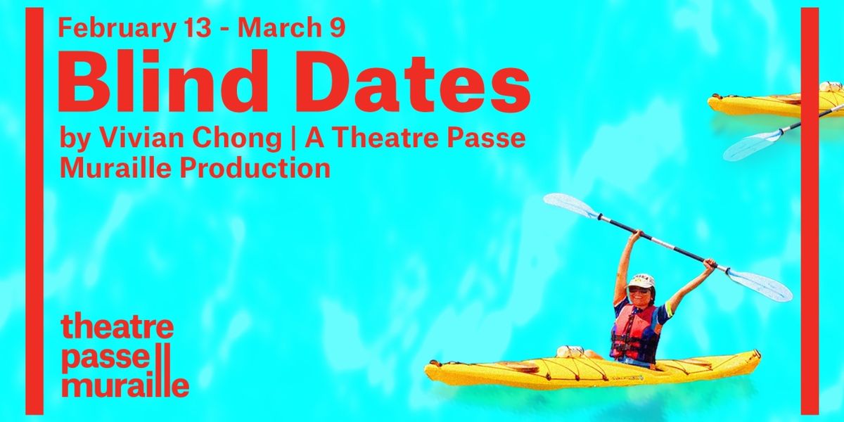 Interview: Vivian Chong of BLIND DATES at Theatre Passe Muraille