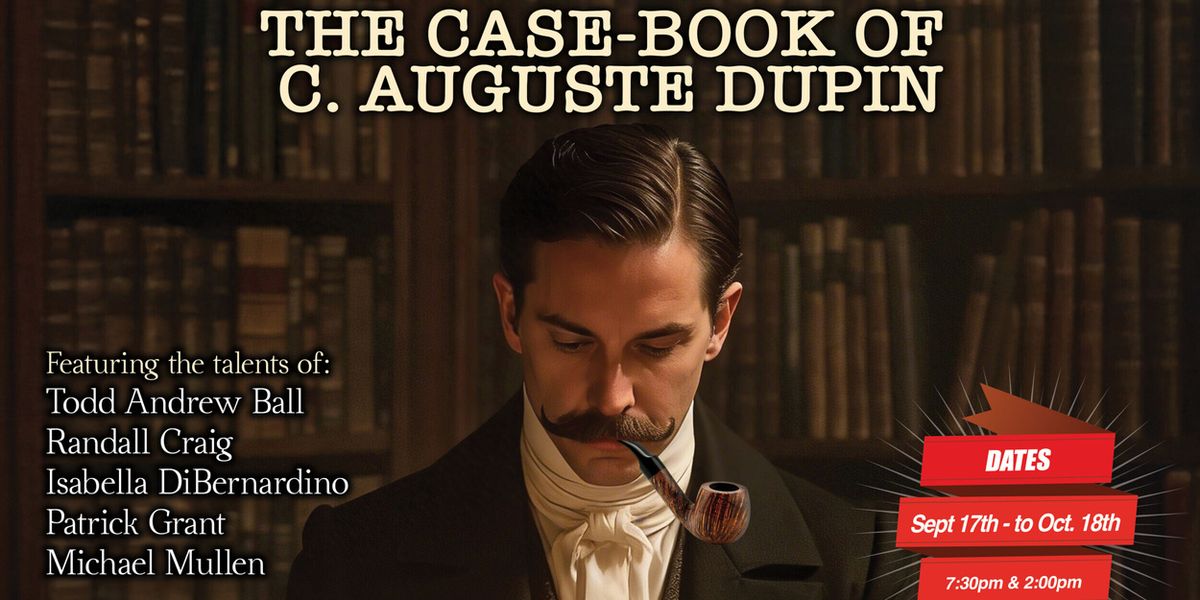 Interview: Adaptor/Director John Strysik of THE CASE-BOOK OF C. AUGUSTE DUPIN