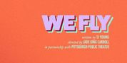 WE FLY To Have Staged Reading With Pittsburgh Public Theater Photo