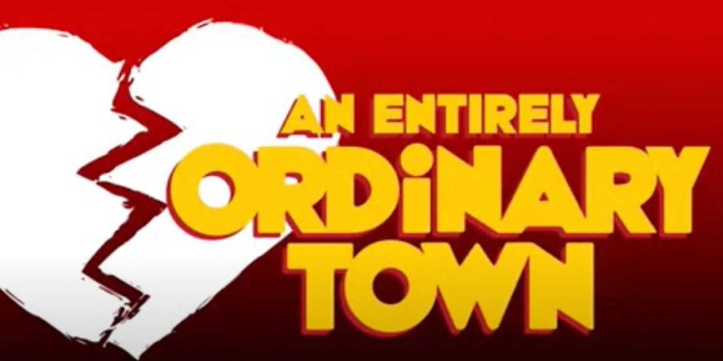 Invite Only Industry Presentation of the New Musical AN ENTIRELY ORDINARY TOWN To Take Place September 28  Image