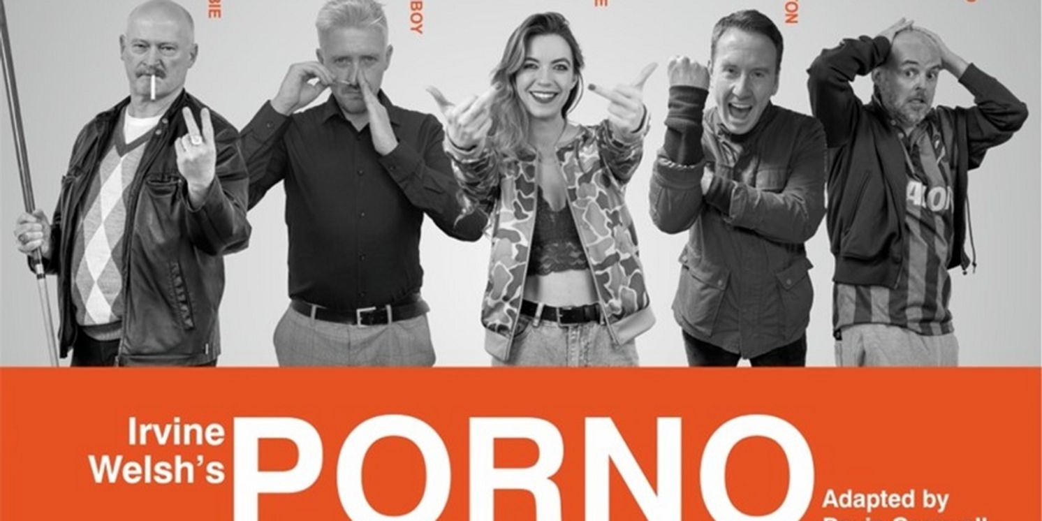 Irvine Welsh's PORNO Transfers to the West End  Image