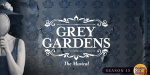 GREY GARDENS And More Set for Island City Stage 15th Anniversary Season