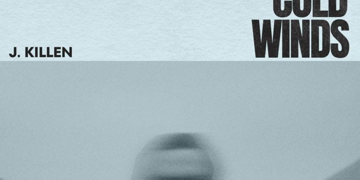 J. Killen Releases New Single COLD WINDS Ahead Of DEPRESSION DOLLARS Album