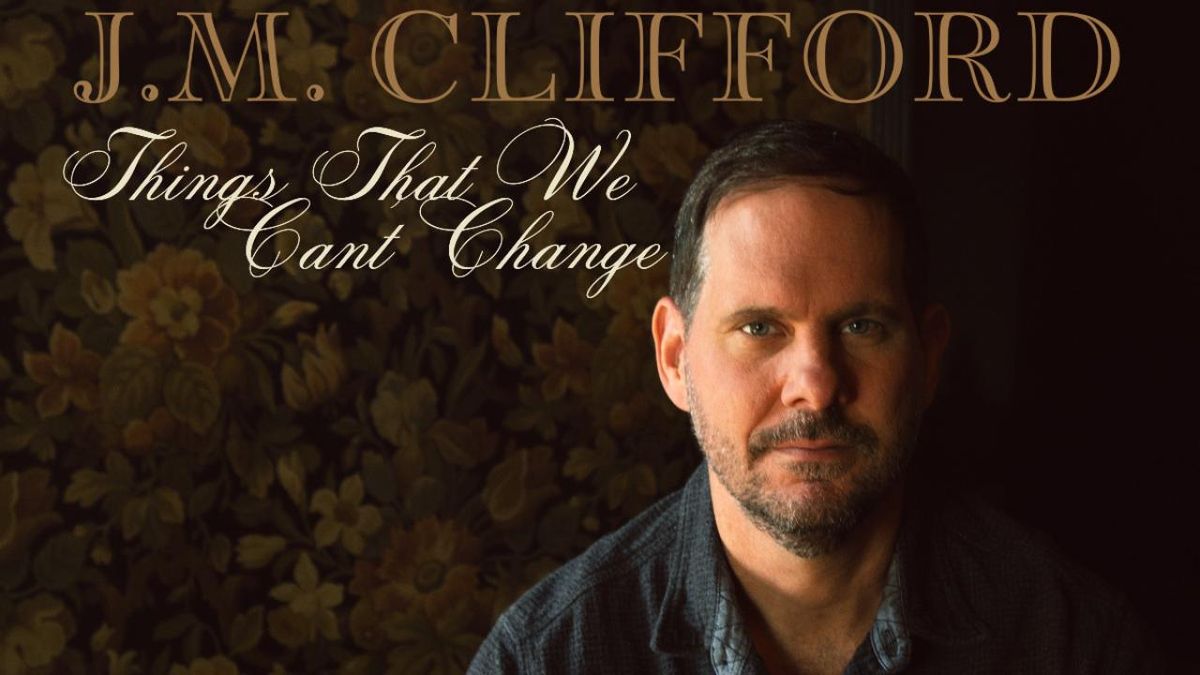 J.M. Clifford Releases 'Old Dirt Road' From THINGS THAT WE CAN'T CHANGE