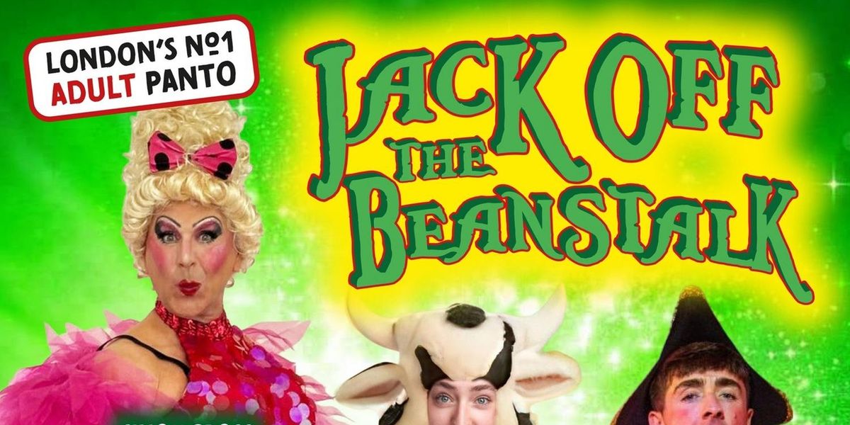 JACK OFF THE BEANSTALK to Open at Scala London as Adults-Only Pantomime