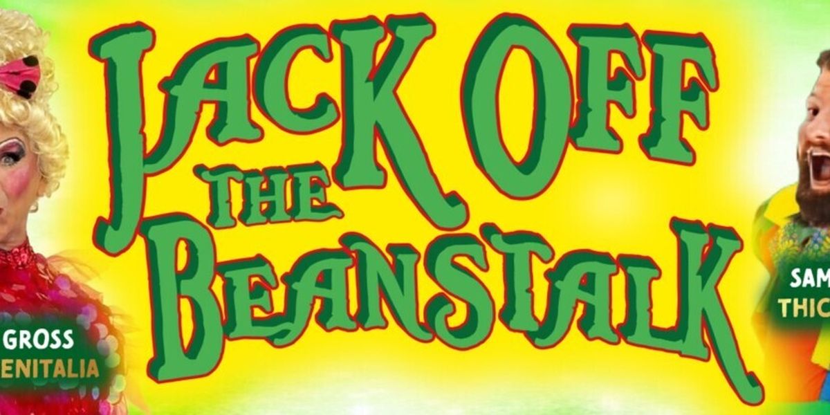 JACK OFF THE BEANSTALK to Open at Scala London as Adults-Only Pantomime