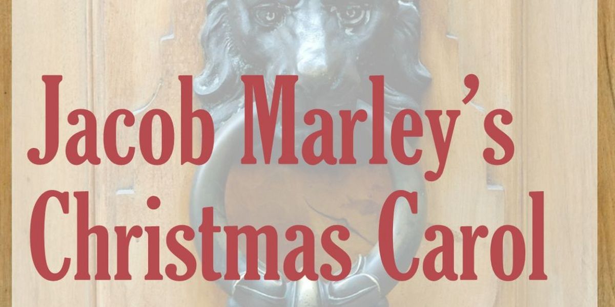 JACOB MARLEY'S CHRISTMAS CAROL To Be Presented At Clague Playhouse, November 3- December 3