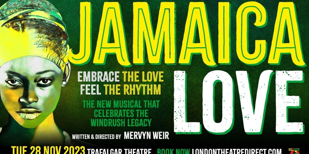 JAMAICA LOVE Comes to the Beck Theatre and Trafalgar Theatre This Month