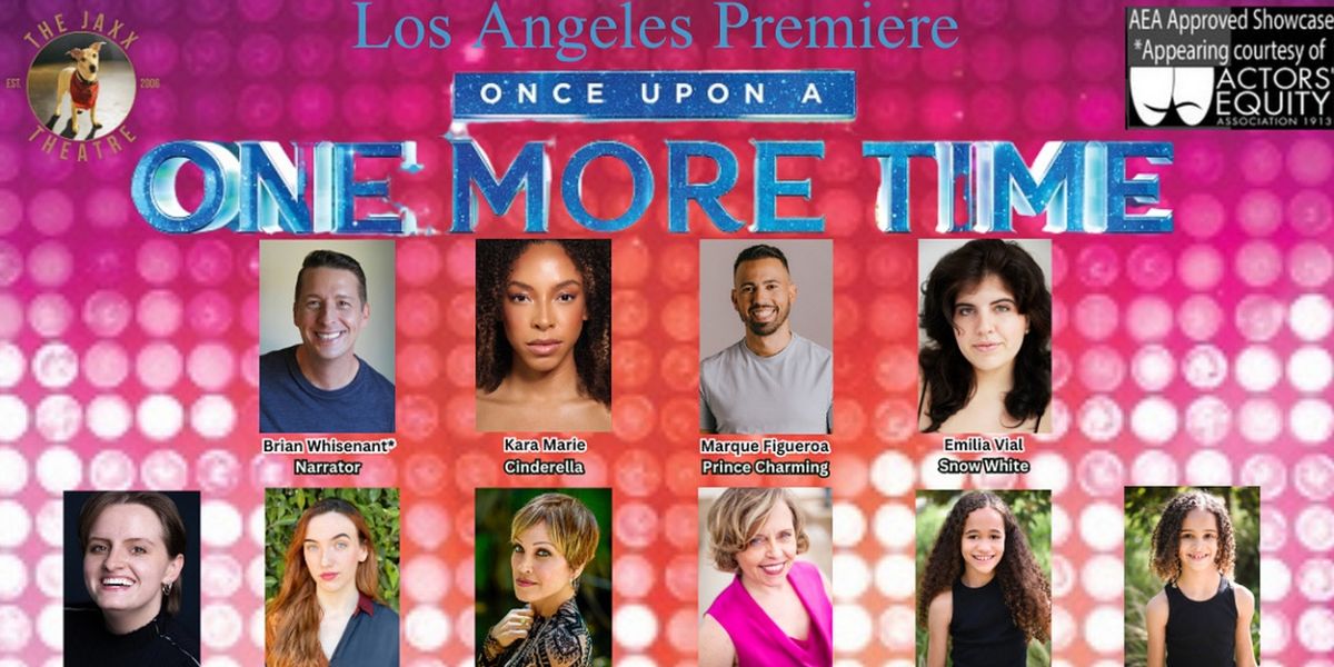 ONCE UPON A ONE MORE TIME to Have Los Angeles Premiere This Fall