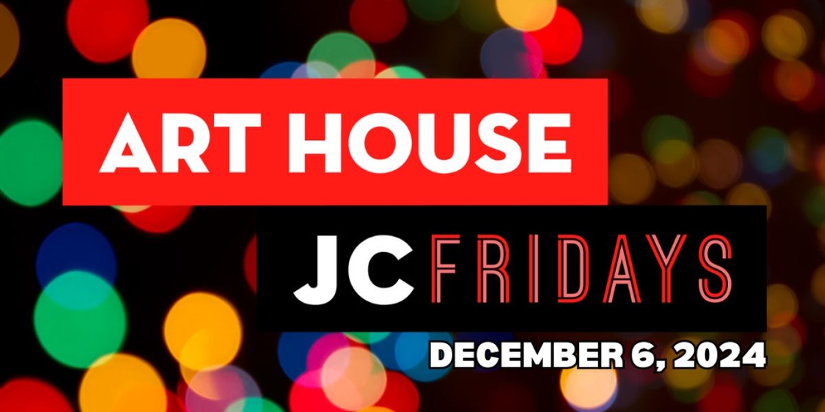JC FRIDAYS To Include Open Art Studios, Holiday Shopping, and Live Performances