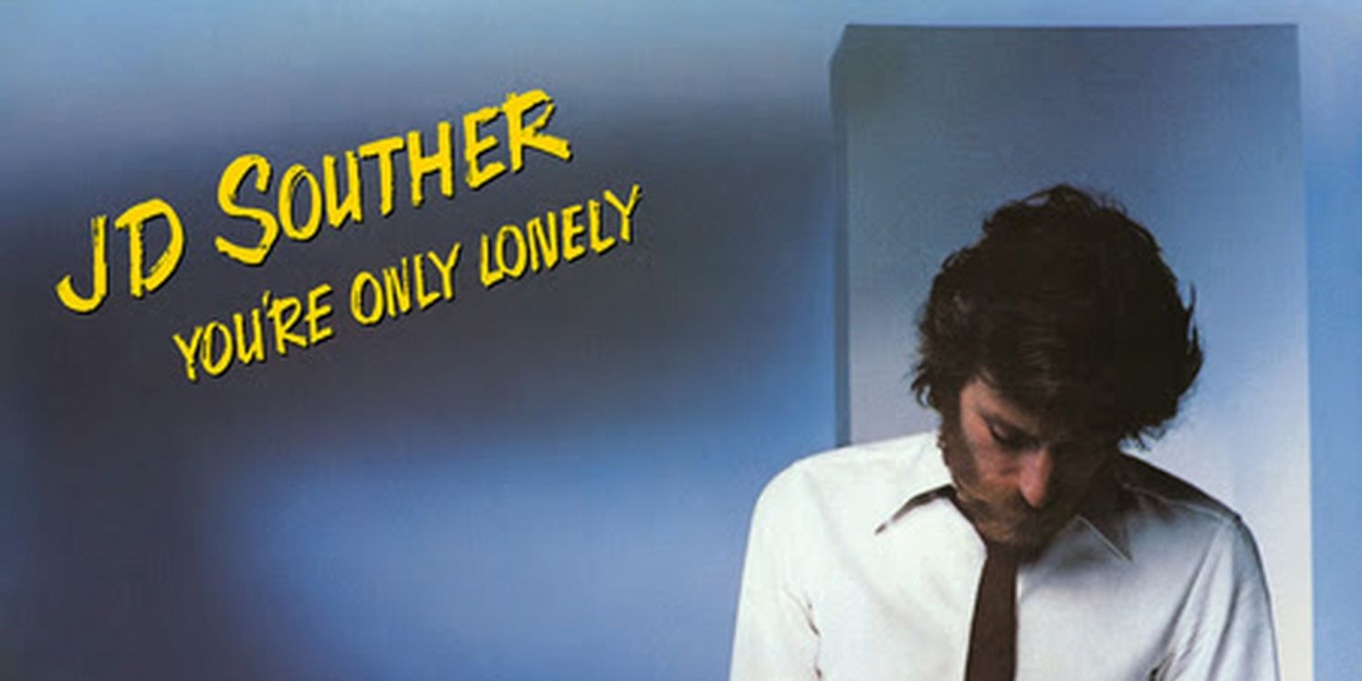 JD Souther to Reissue 'You're Only Lonely' on LP and Expanded CD/Digital  Image