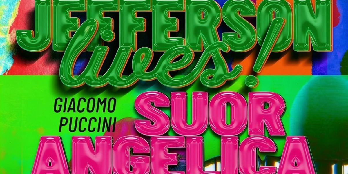 Teatro Grattacielo to Present World Premiere of JEFFERSON LIVES! With SUOR ANGELICA