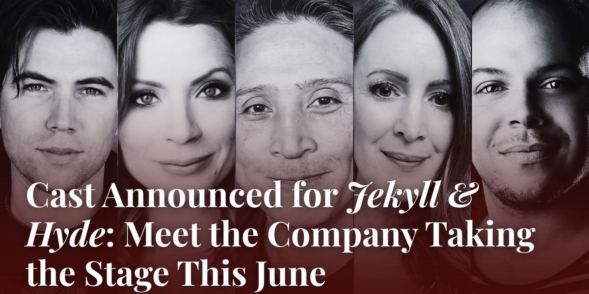 JEKYLL & HYDE to Open at Rose Center Theater