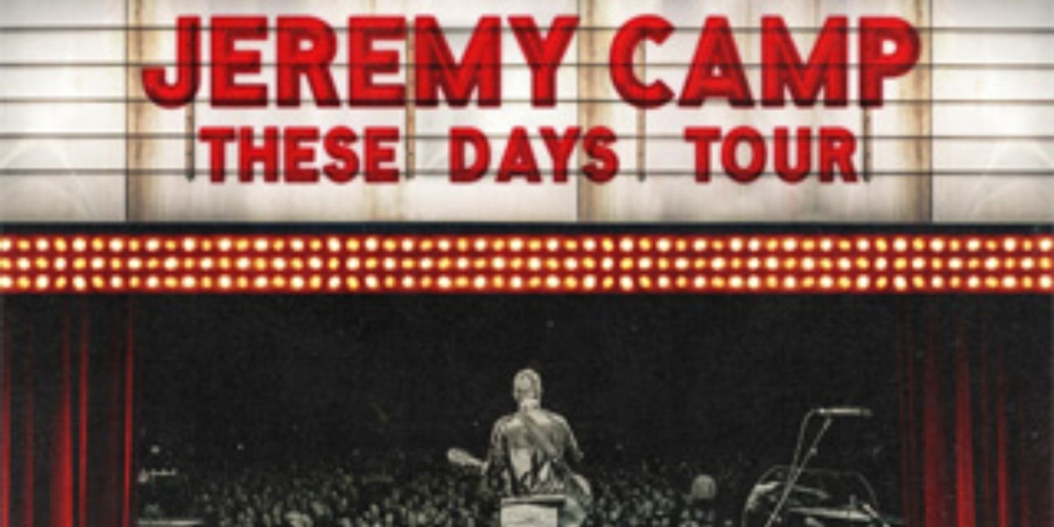 JEREMY CAMP: THESE DAYS TOUR Comes to Kentucky Performing Arts In May  Image
