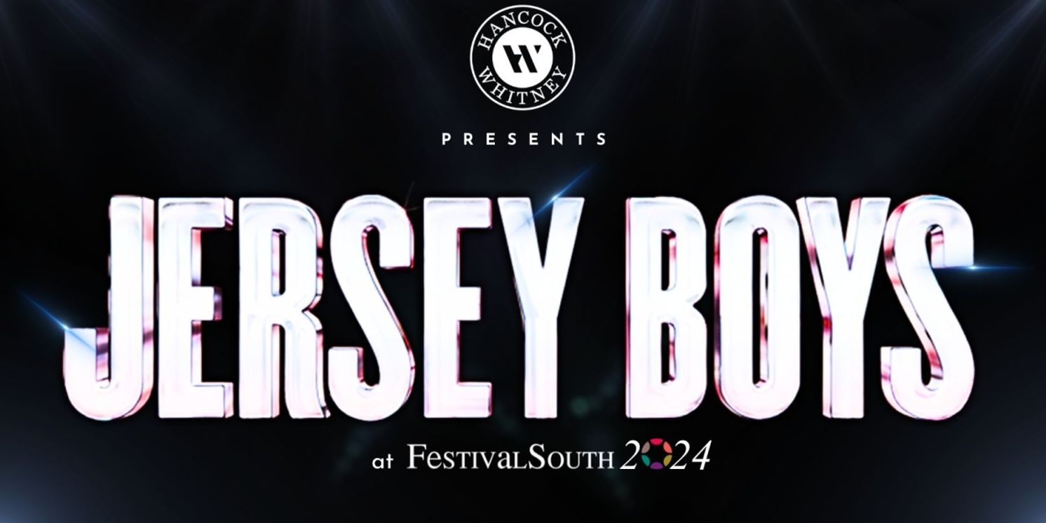 JERSEY BOYS Set for FestivalSouth 2024  Image
