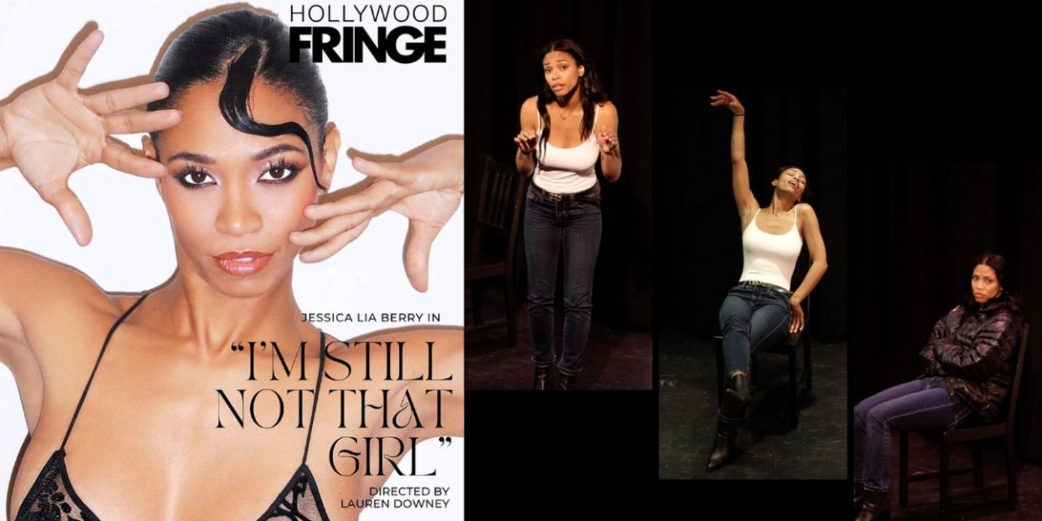 Jessica Lia Berry Returns to Hollywood Fringe with New Solo Show I’M STILL NOT THAT GIRL  Image