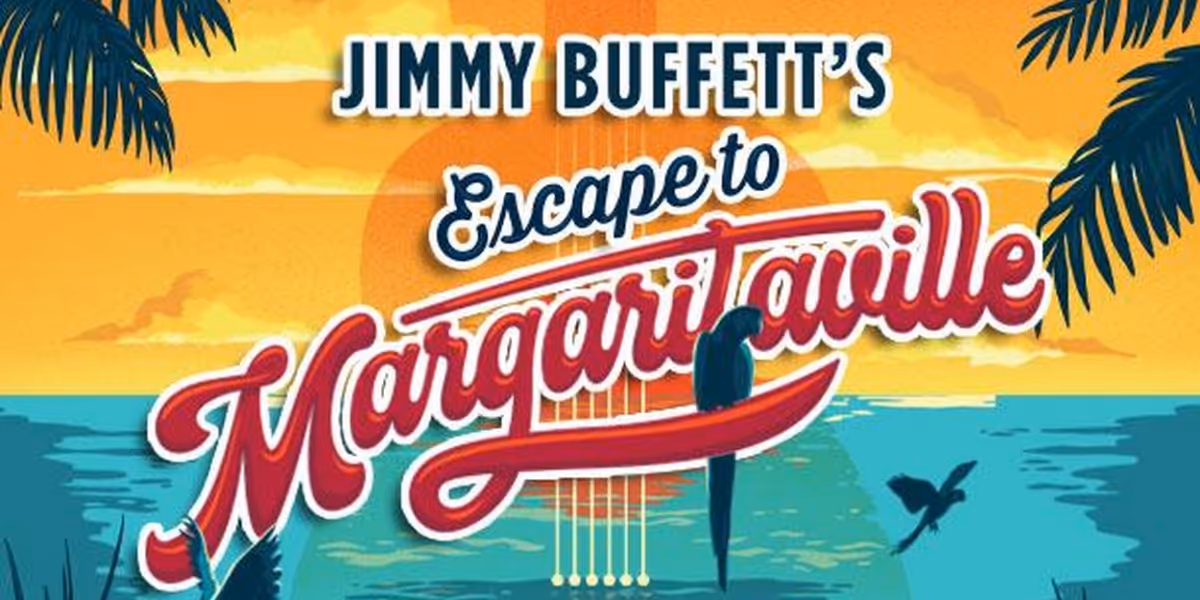 JIMMY BUFFETT'S ESCAPE TO MARGARITAVILLE Announced At The Gateway