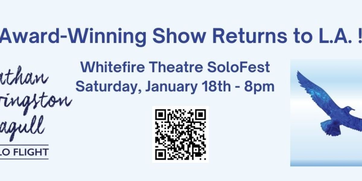 Jonathan Livingston SEAGULL: A SOLO FLIGHT to be Presented at Whitefire Theatre's Solofest