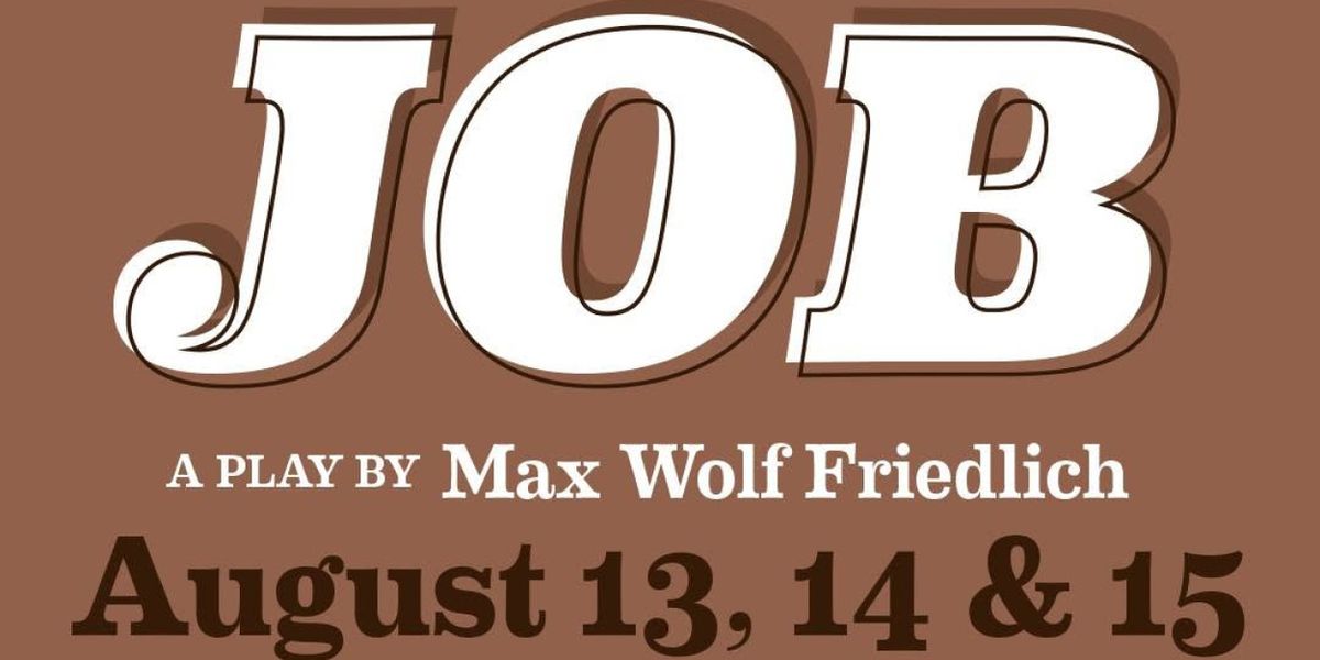 JOB by Max Wolf Friedlich to Open at Princeton's Chimera Productions