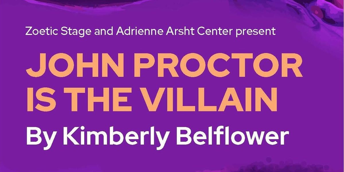 JOHN PROCTOR IS THE VILLAIN and More Set for Arsht Center 2026-27 Season