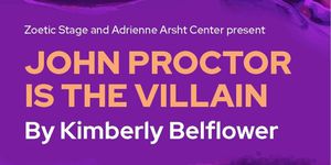 JOHN PROCTOR IS THE VILLAIN and More Set for Arsht Center 2026-27 Season