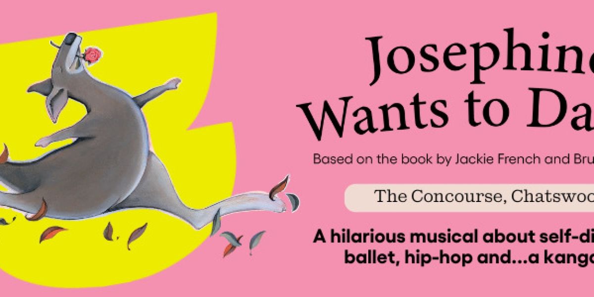 JOSEPHINE WANTS TO DANCE Comes to The Concourse, Chatswood