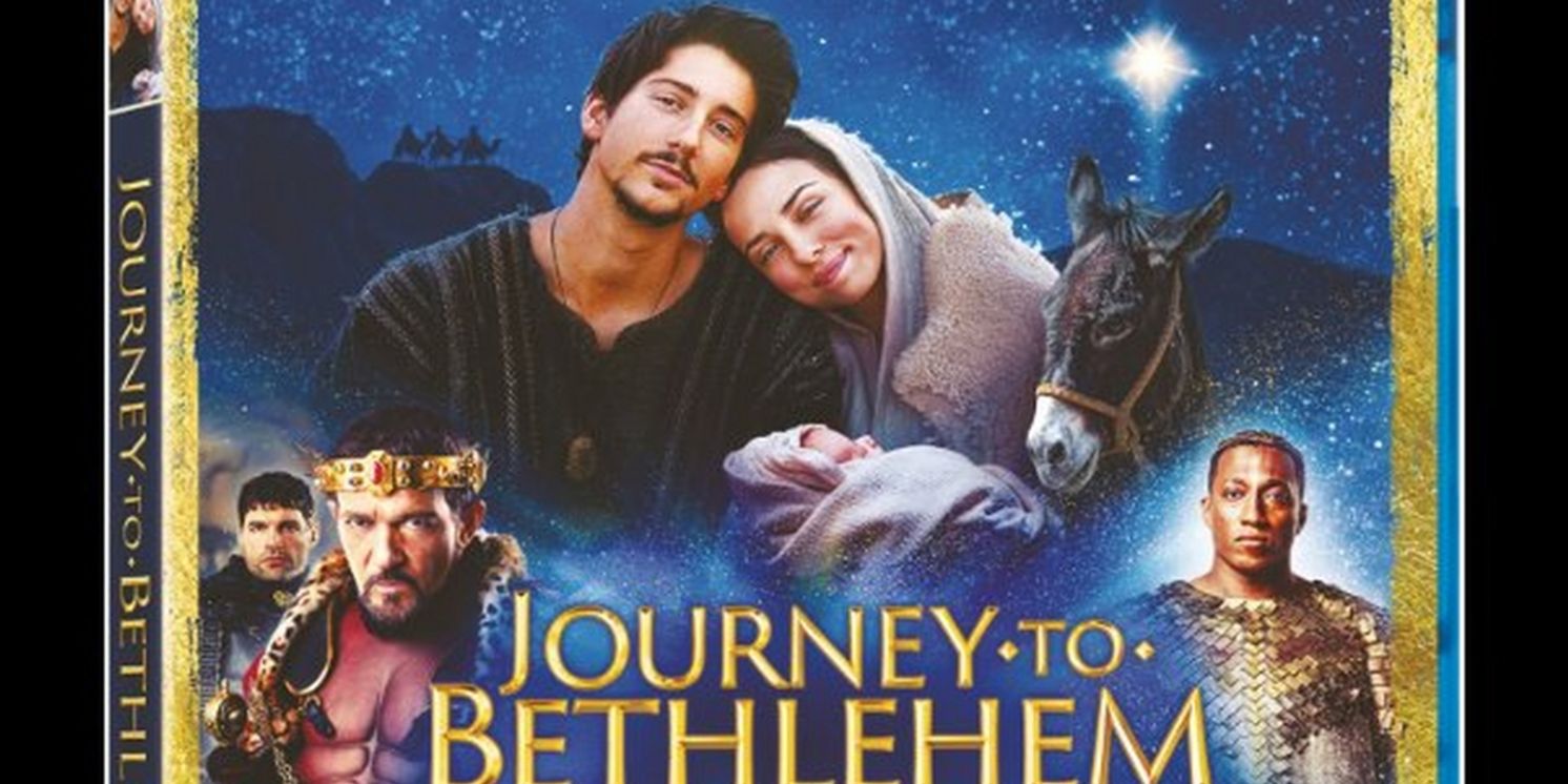 JOURNEY TO BETHLEHEM Sets Digital, DVDV & Blu-Ray Release  Image