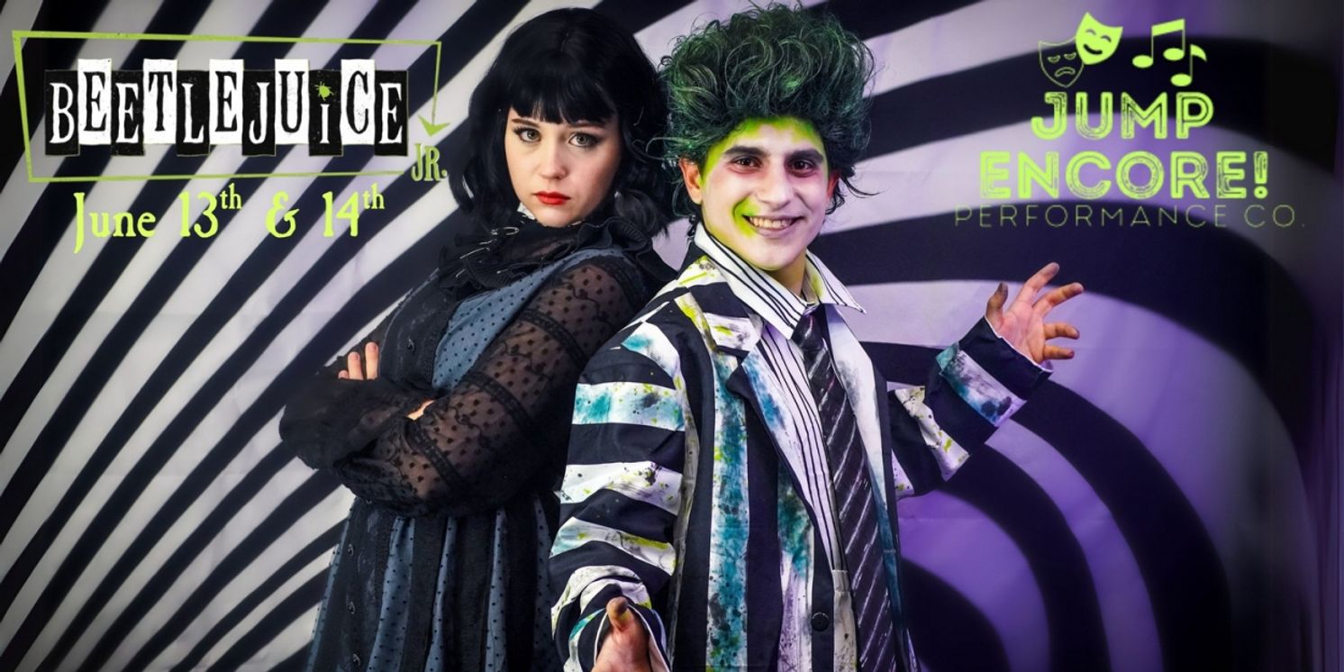 JUMP Encore to Present BEETLEJUICE JR. Beginning June 13  Image